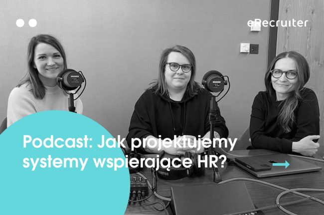 Podcast: Jak projektujemy systemy wspierające HR?